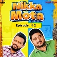 Nikka Mota (Episode 1-2) Punjabi Season 1