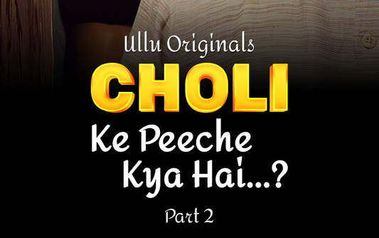 Choli Ke Peeche Kya Hai (Part 2)