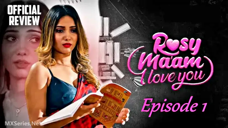 Rosy Maam I Love You Episode 1