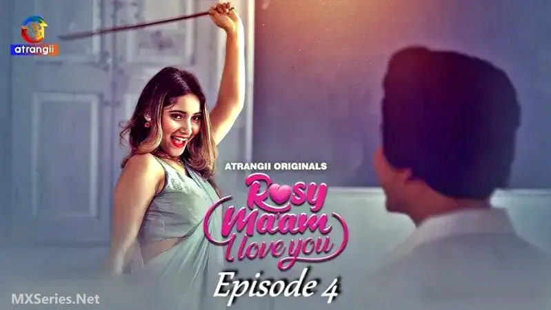 Rosy Maam I Love You Episode 4