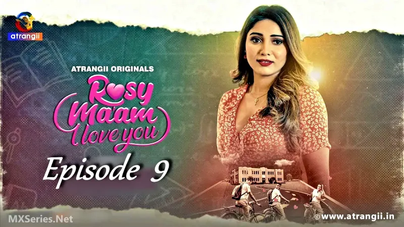 Rosy Maam I Love You Episode 9