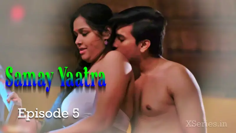 Samay Yaatra Episode 5